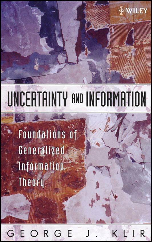 Uncertainty and Information; Foundations of Generalized Information Theory (Hardback) 9780471748670