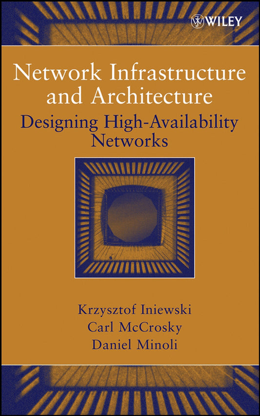 Network Infrastructure and Architecture; Designing High-Availability Networks (Hardback) 9780471749066