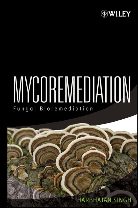Mycoremediation; Fungal Bioremediation (Hardback) 9780471755012