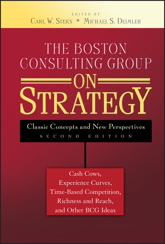 The Boston Consulting Group on Strategy; Classic Concepts and New Perspectives (Hardback) 9780471757221
