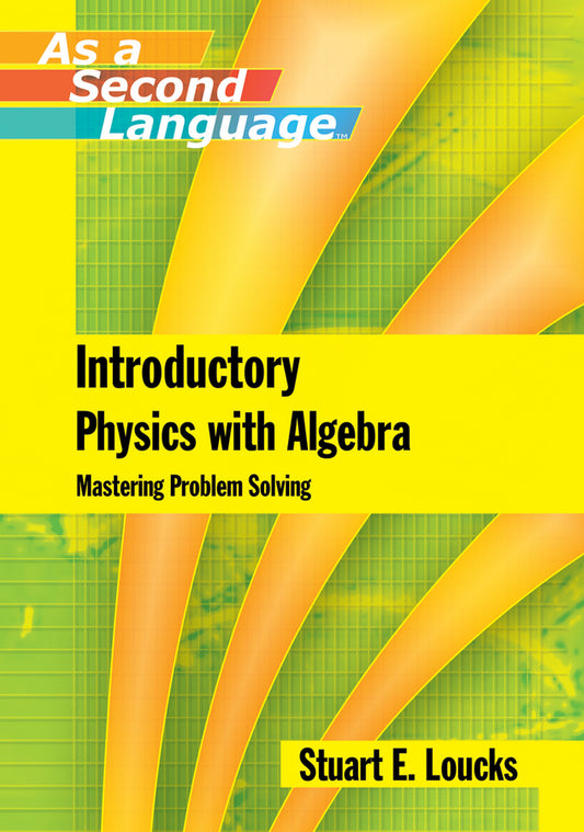 Introductory Physics with Algebra as a Second Language; Mastering Problem-Solving (Paperback / softback) 9780471762508