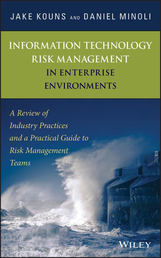 Information Technology Risk Management in Enterprise Environments; A Review of Industry Practices and a Practical Guide to Risk Management Teams (Hardback) 9780471762546
