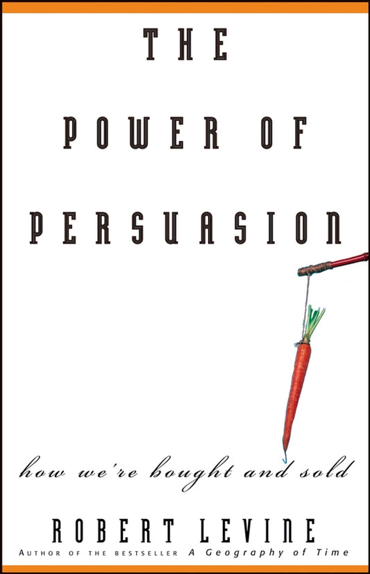 The Power of Persuasion; How We're Bought and Sold (Paperback / softback) 9780471763178