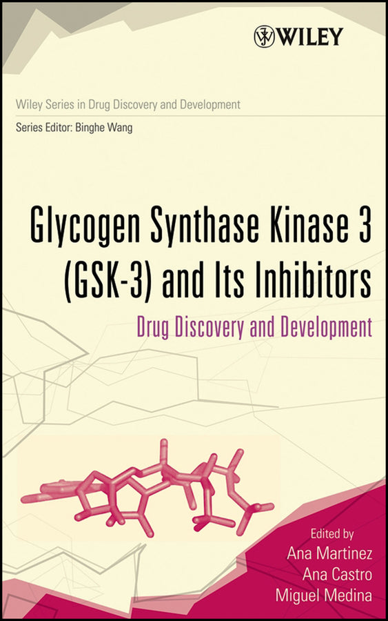 Glycogen Synthase Kinase 3 (GSK-3) and Its Inhibitors; Drug Discovery and Development (Hardback) 9780471770015
