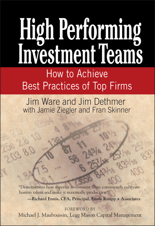 High Performing Investment Teams; How to Achieve Best Practices of Top Firms (Hardback) 9780471770787