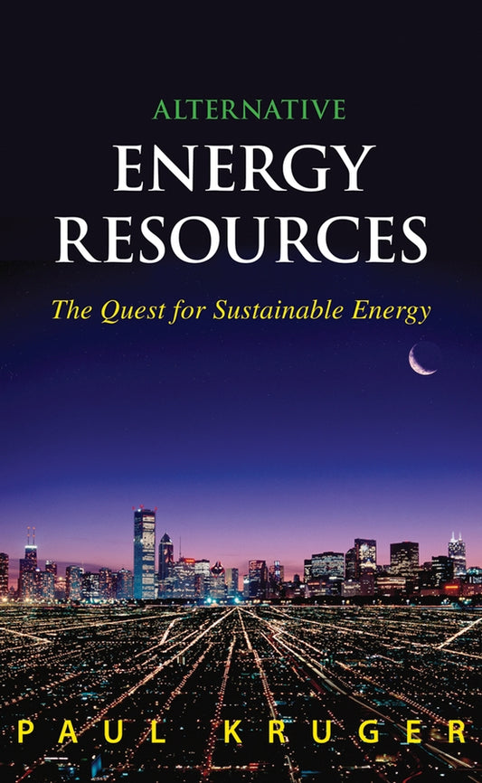 Alternative Energy Resources; The Quest for Sustainable Energy (Hardback) 9780471772088