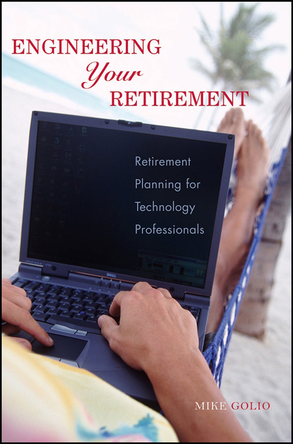 Engineering Your Retirement; Retirement Planning for Technology Professionals (Paperback / softback) 9780471776161