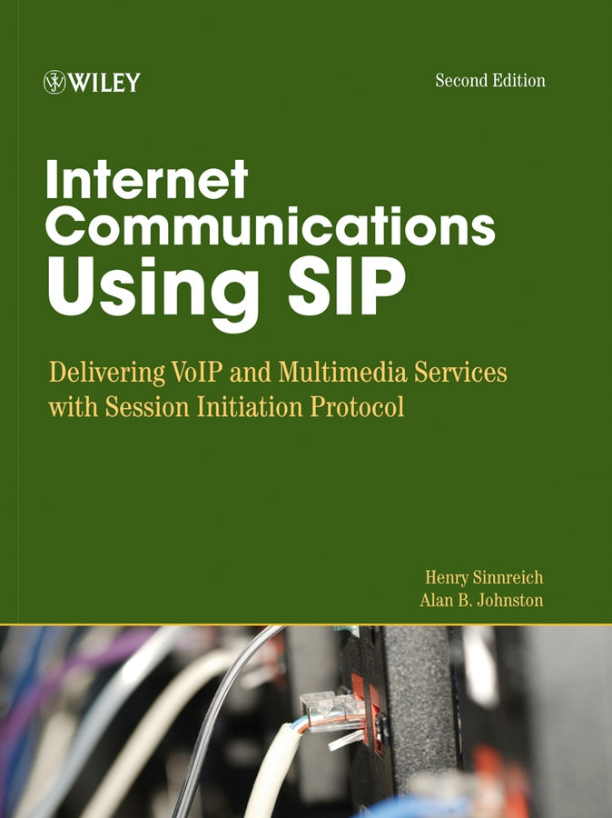 Internet Communications Using SIP; Delivering VoIP and Multimedia Services with Session Initiation Protocol (Hardback) 9780471776574