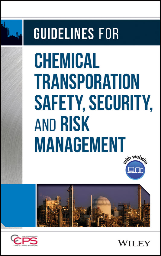 Guidelines for Chemical Transportation Safety, Security, and Risk Management (Hardback) 9780471782421