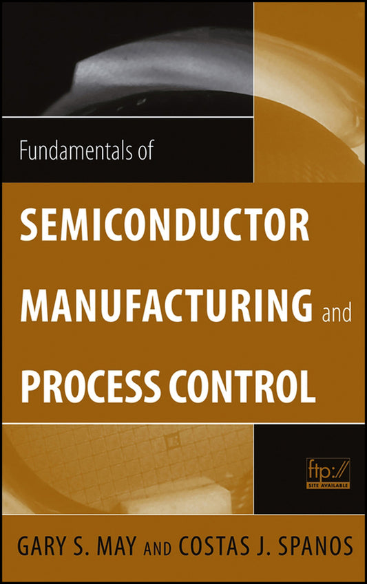 Fundamentals of Semiconductor Manufacturing and Process Control (Hardback) 9780471784067