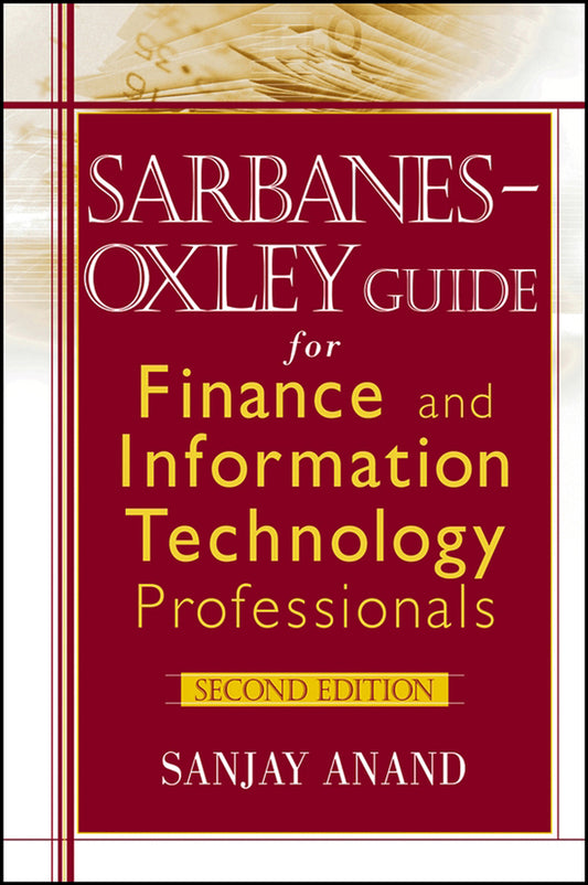 Sarbanes-Oxley Guide for Finance and Information Technology Professionals (Hardback) 9780471785538