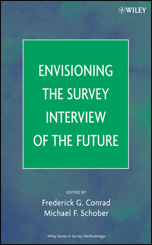Envisioning the Survey Interview of the Future (Hardback) 9780471786276