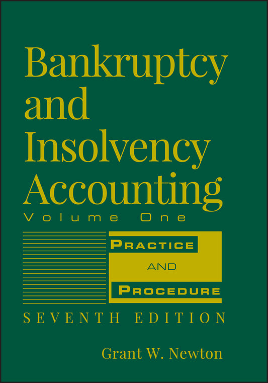 Bankruptcy and Insolvency Accounting, Volume 1; Practice and Procedure (Hardback) 9780471787617
