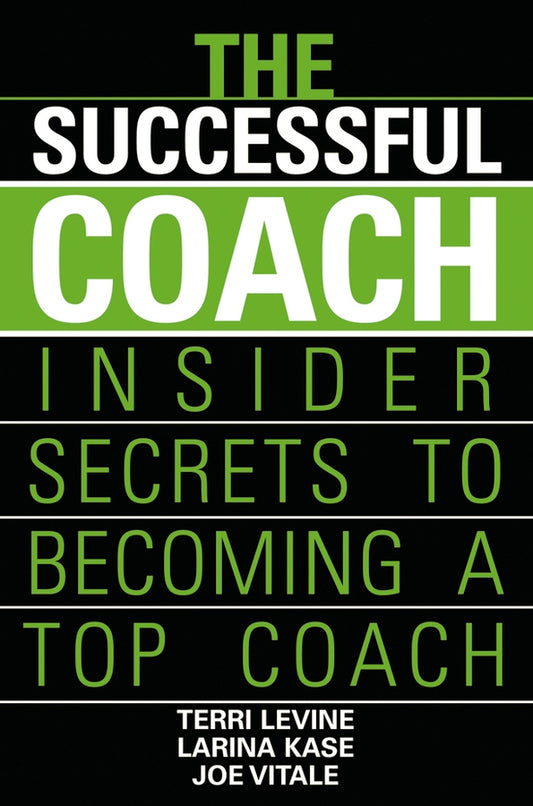 The Successful Coach; Insider Secrets to Becoming a Top Coach (Paperback / softback) 9780471789963