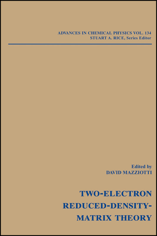 Reduced-Density-Matrix Mechanics; With Application to Many-Electron Atoms and Molecules, Volume 134 (Hardback) 9780471790563