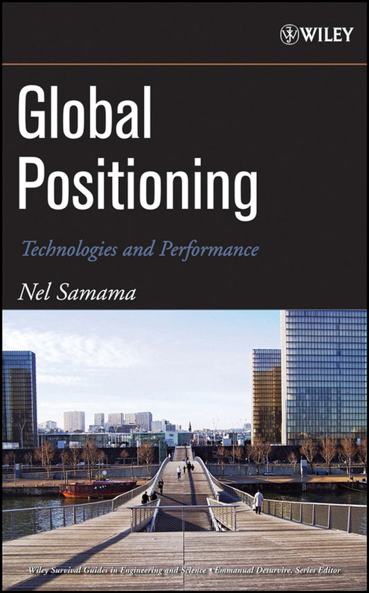 Global Positioning; Technologies and Performance (Hardback) 9780471793762