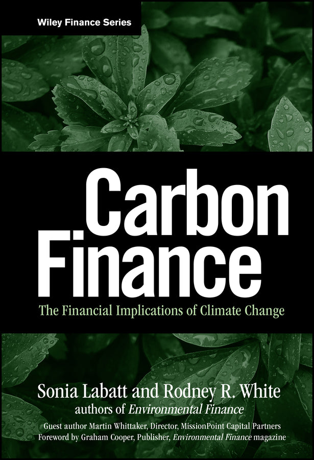 Carbon Finance; The Financial Implications of Climate Change (Hardback) 9780471794677