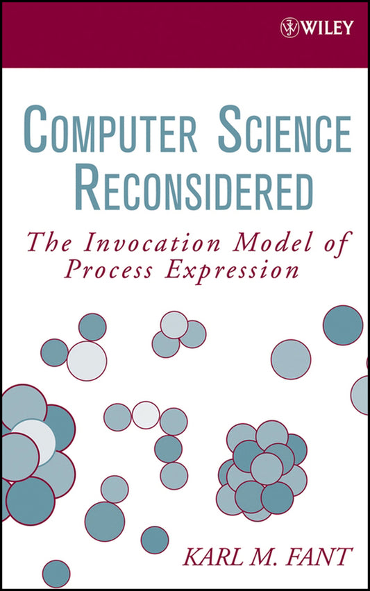 Computer Science Reconsidered; The Invocation Model of Process Expression (Hardback) 9780471798149