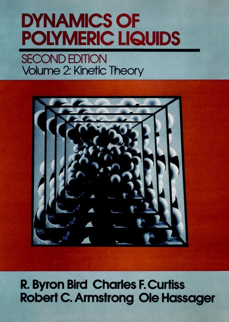 Dynamics of Polymeric Liquids, Volume 2; Kinetic Theory (Hardback) 9780471802440