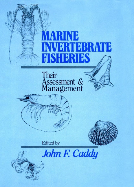 Marine Invertebrate Fisheries; Their Assessment and Management (Hardback) 9780471832379