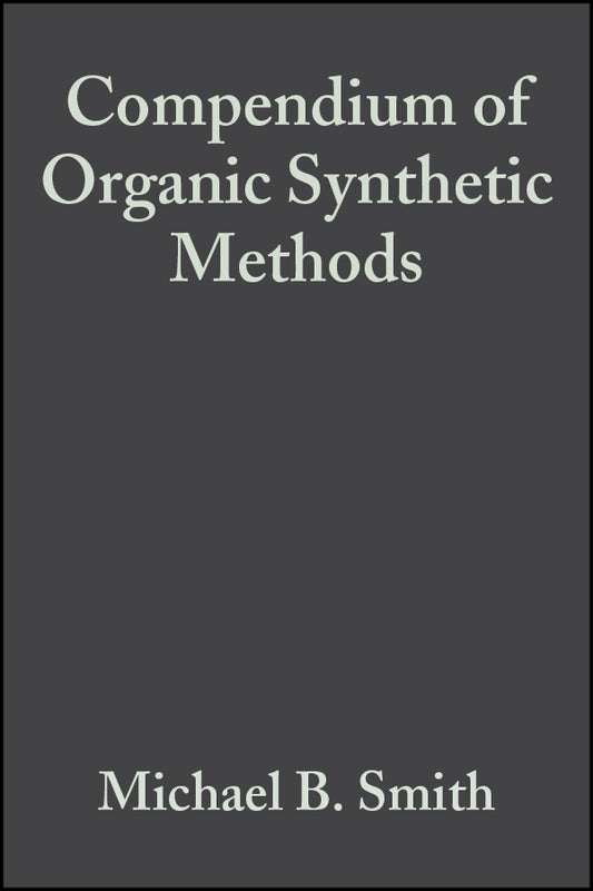 Compendium of Organic Synthetic Methods, Volume 6 (Hardback) 9780471848967