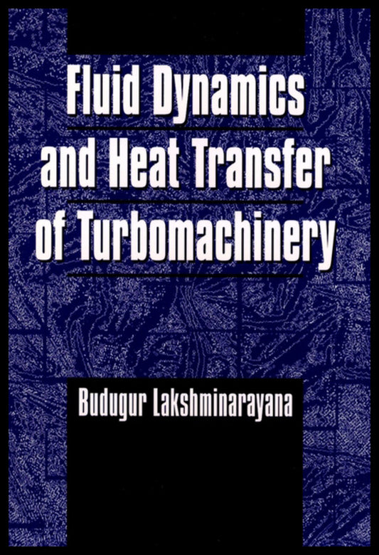 Fluid Dynamics and Heat Transfer of Turbomachinery (Hardback) 9780471855460