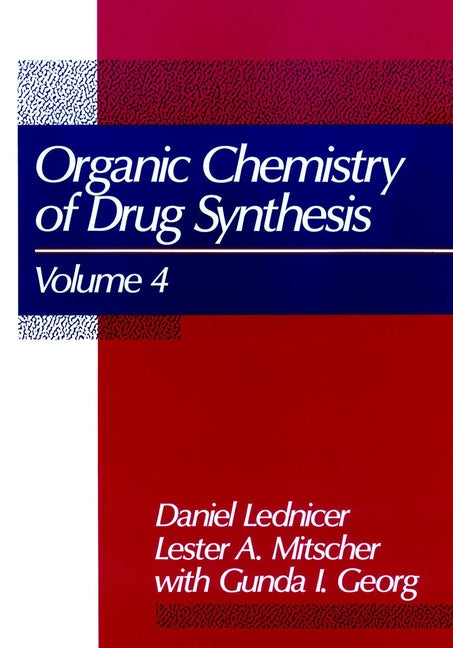 The Organic Chemistry of Drug Synthesis, Volume 4 (Hardback) 9780471855484