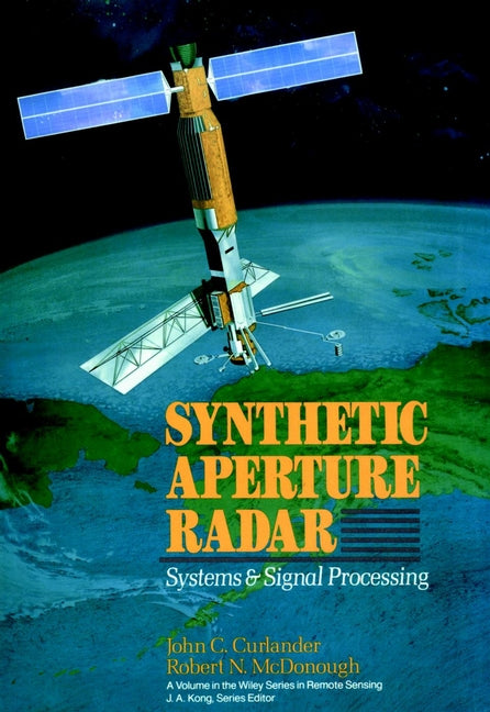 Synthetic Aperture Radar; Systems and Signal Processing (Hardback) 9780471857709