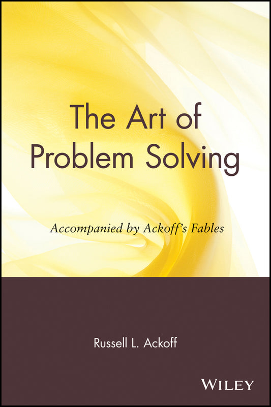 The Art of Problem Solving; Accompanied by Ackoff's Fables (Paperback / softback) 9780471858089