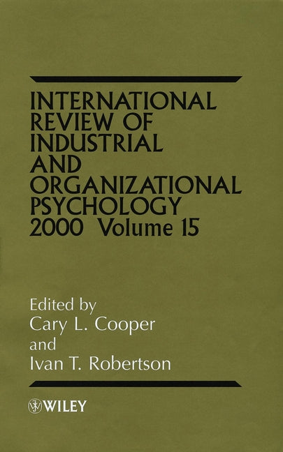 International Review of Industrial and Organizational Psychology 2000, Volume 15 (Hardback) 9780471858553