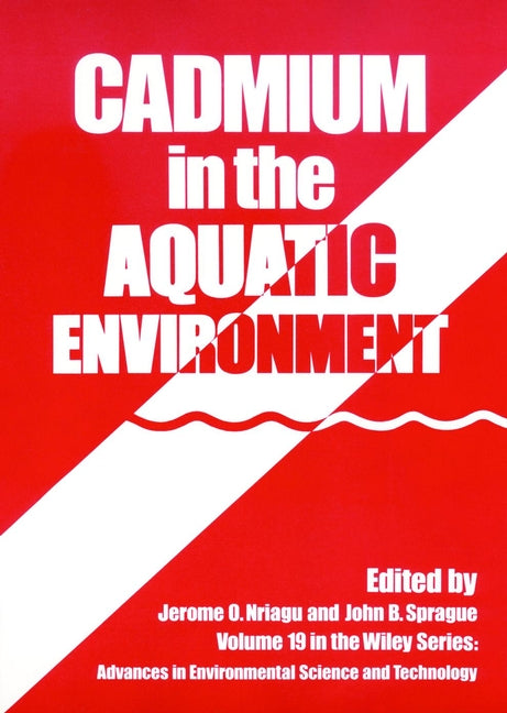 Cadmium in the Aquatic Environment (Hardback) 9780471858843