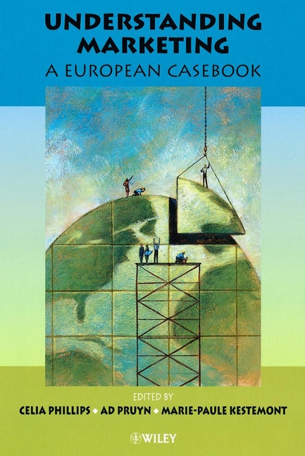 Understanding Marketing; A European Casebook (Paperback / softback) 9780471860938