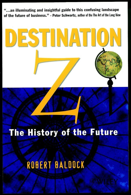 Destination Z; The History of the Future (Paperback / softback) 9780471861614