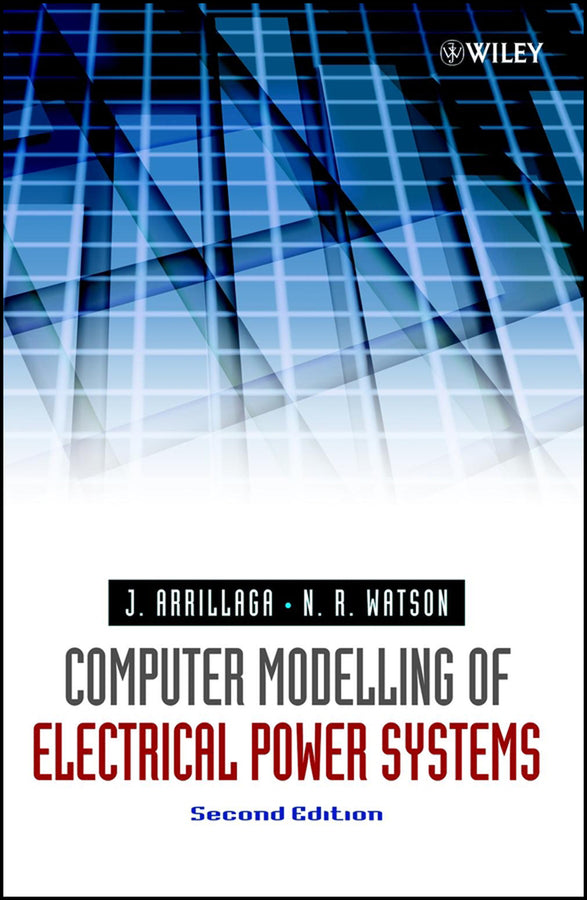 Computer Modelling of Electrical Power Systems (Hardback) 9780471872498