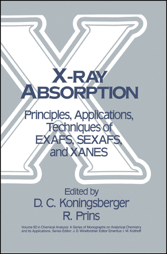 X-Ray Absorption; Principles, Applications, Techniques of EXAFS, SEXAFS and XANES (Hardback) 9780471875475