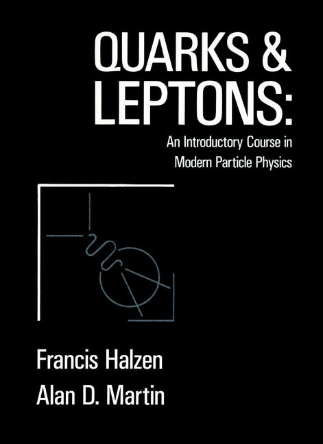 Quarks and Leptones; An Introductory Course in Modern Particle Physics (Paperback / softback) 9780471887416