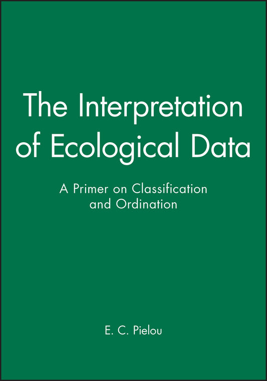 The Interpretation of Ecological Data; A Primer on Classification and Ordination (Hardback) 9780471889502