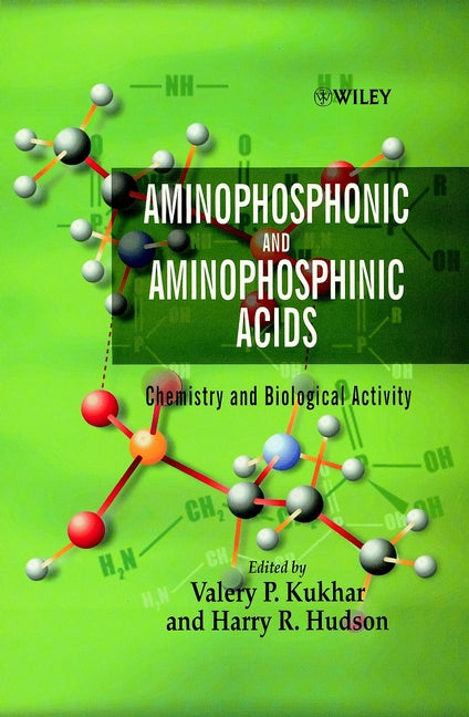 Aminophosphonic and Aminophosphinic Acids; Chemistry and Biological Activity (Hardback) 9780471891499