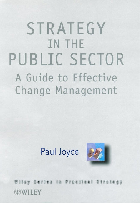 Strategy in the Public Sector; A Guide to Effective Change Management (Hardback) 9780471895251