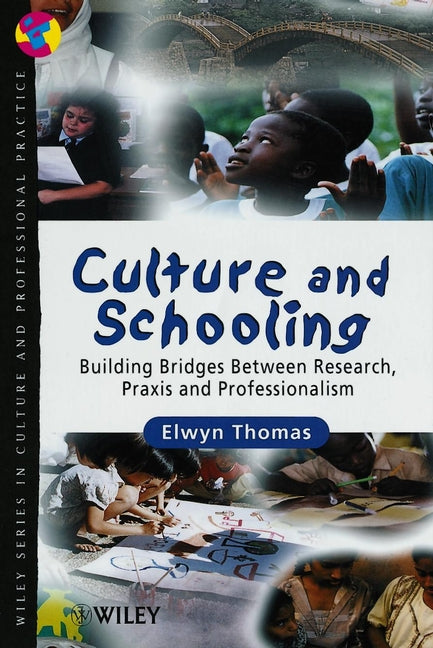Culture and Schooling; Building Bridges Between Research, Praxis and Professionalism (Paperback / softback) 9780471897880