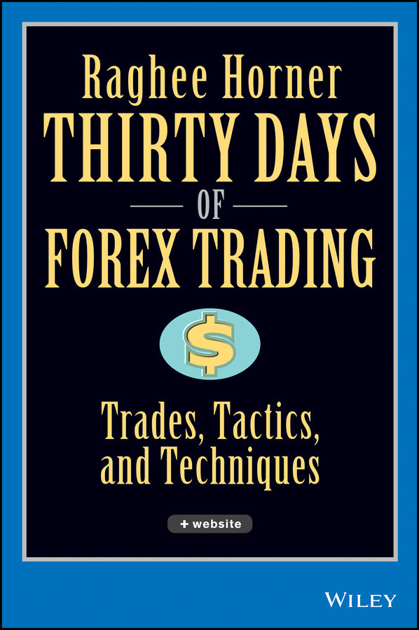 Thirty Days of FOREX Trading; Trades, Tactics, and Techniques (Hardback) 9780471934417