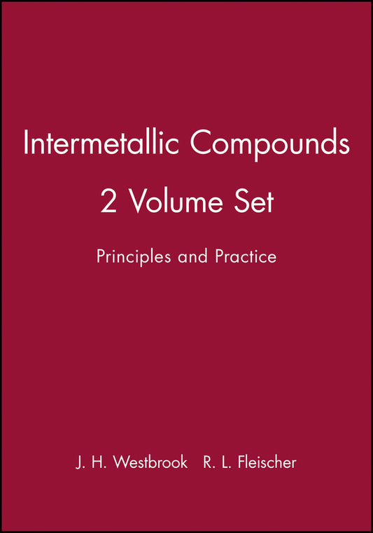 Intermetallic Compounds, 2 Volume Set; Principles and Practice (Hardback) 9780471934530
