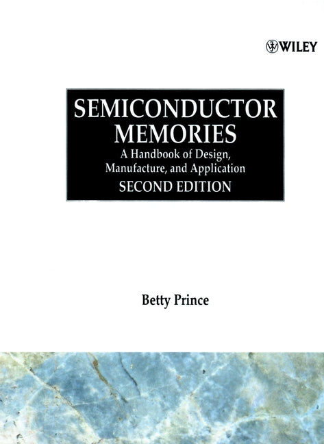 Semiconductor Memories; A Handbook of Design, Manufacture and Application (Hardback) 9780471942955