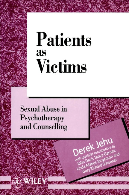 Patients as Victims; Sexual Abuse in Psychotherapy and Counselling (Paperback / softback) 9780471943983