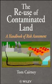 The Re-Use of Contaminated Land; A Handbook of Risk Assessement (Hardback) 9780471948933