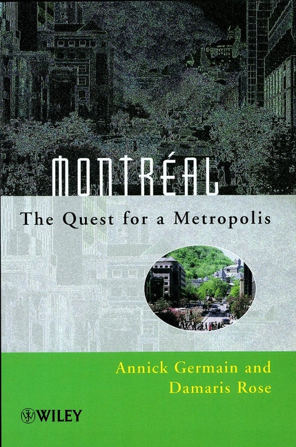 Montréal; The Quest for a Metropolis (Hardback) 9780471949077