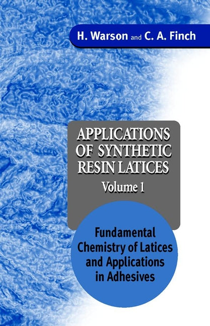 Applications of Synthetic Resin Latices, Fundamental Chemistry of Latices and Applications in Adhesives (Hardback) 9780471952688