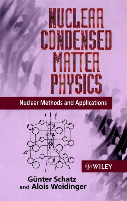 Nuclear Condensed Matter Physics; Nuclear Methods and Applications (Hardback) 9780471954798