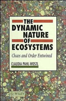 The Dynamic Nature of Ecosystems; Chaos and Order Entwined (Hardback) 9780471955702
