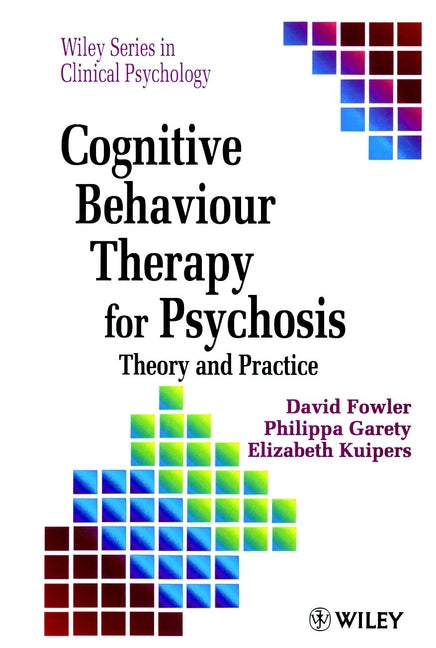 Cognitive Behaviour Therapy for Psychosis; Theory and Practice (Paperback / softback) 9780471956181